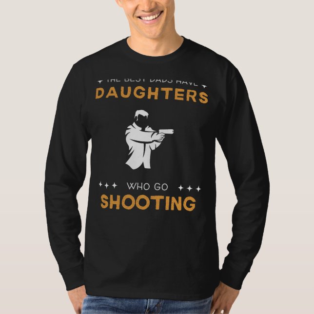 Best Dads: Daughters Who Go Shooting Funny Tee (Front)