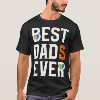 Best Dads Ever Rainbow Heart Gay Parents Fathers D T-Shirt