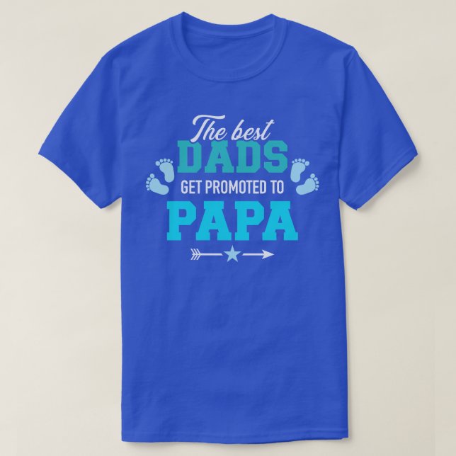 Best dads get promoted to papa for grandpa T-Shirt (Design Front)