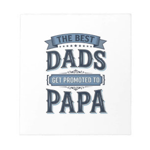 Best Dads Get Promoted to Papa Vintage Shirt Desig Notepad