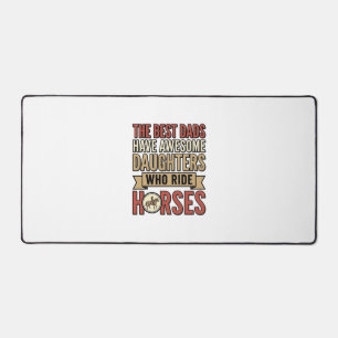 Best Dads Have Awesome Daughters Who Ride Horses_1 Desk Mat