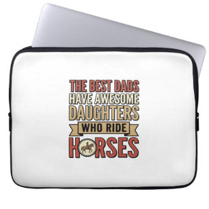 Best Dads Have Awesome Daughters Who Ride Horses_1 Laptop Sleeve