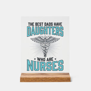 Best Dads Have Daughters Who Are Nurses Shirt Desi Acrylic Sign