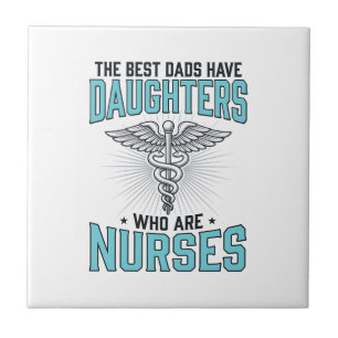 Best Dads Have Daughters Who Are Nurses Shirt Desi Ceramic Tile