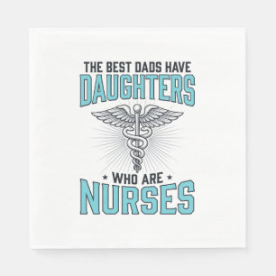 Best Dads Have Daughters Who Are Nurses Shirt Desi Napkin