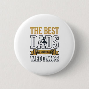 Best Dads Have Daughters Who Dance Vintage Shirt_1 6 Cm Round Badge