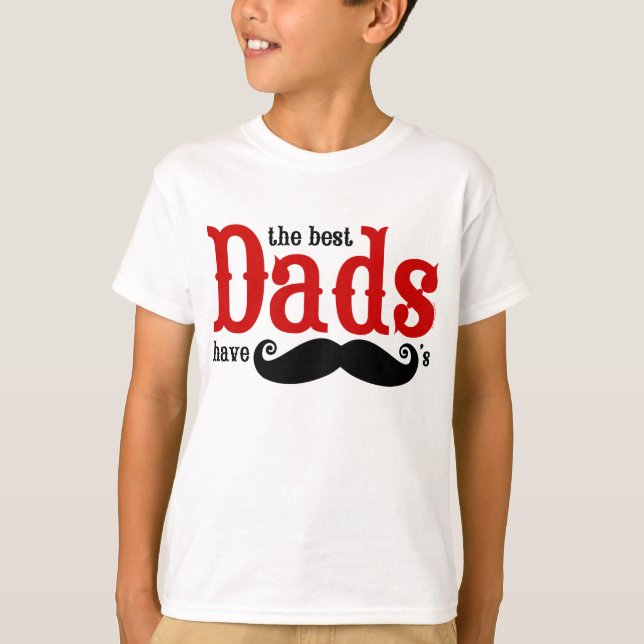 Best Dads Have Moustaches T-Shirt (Front)