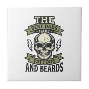 Best Dads Have Tattoos and Beards Skull Shirt_1 Ceramic Tile