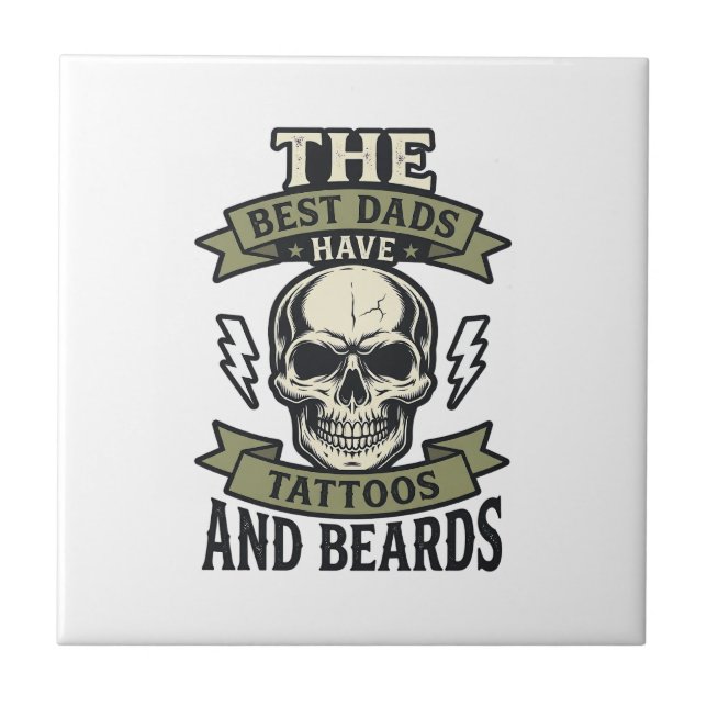 Best Dads Have Tattoos and Beards Skull Shirt_1 Ceramic Tile (Front)