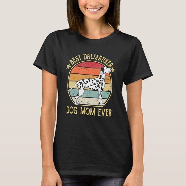 Best Dalmatian Dog Mum Ever T-Shirt (Front)