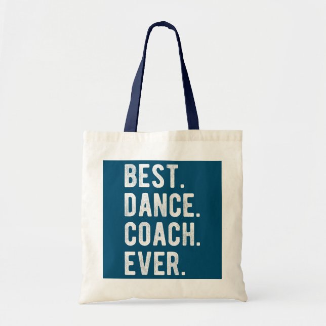 Best Dance Coach Ever Funny Dancing Coach Tote Bag (Front)