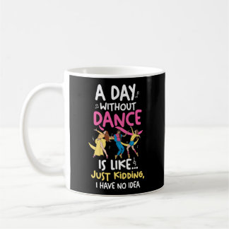 Best Dance For Dancer Dancing Dance Coffee Mug