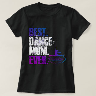 Best. Dance Mum. Ever. T-Shirt