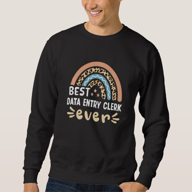 Best Data Entry Clerk Ever Leopard Rainbow Mum   Sweatshirt (Front)