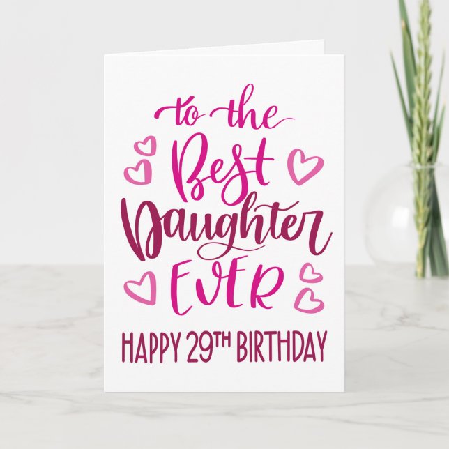 Best Daughter Ever 29 Birthday Typography in Pink Card (Front)