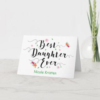 Best Daughter Ever Battmanagement, with flowers Ca Card