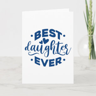 Best Daughter Ever Card