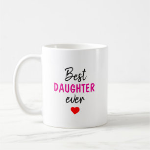 Best Daughter Ever Coffee Mug