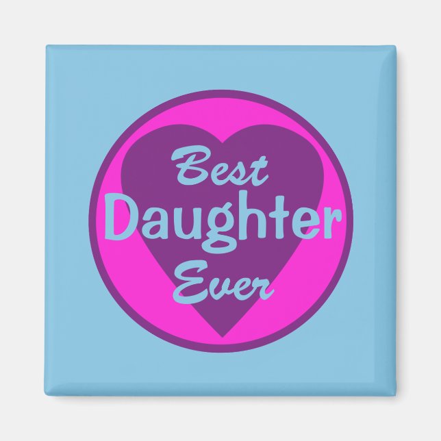 Best Daughter Ever Magnet (Front)