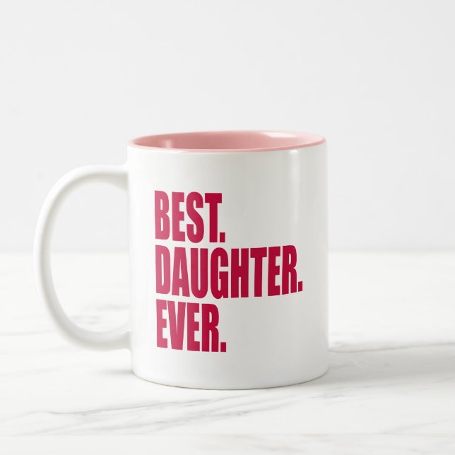 Best. Daughter. Ever. (pink) Two-Tone Coffee Mug (Left)