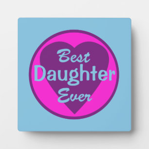 Best Daughter Ever Plaque