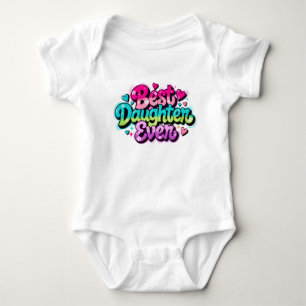 Best Daughter Ever (Style 1) Baby Bodysuit