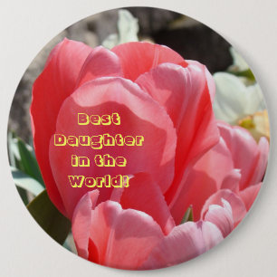 Best Daughter in the World! buttons Pink Tulips
