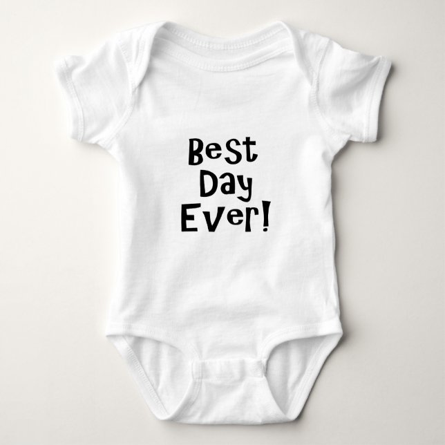 Best Day Ever! Baby Bodysuit (Front)