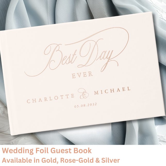 BEST DAY EVER!  Elegant, Wedding Guest Book (BEST DAY EVER! Elegant, Wedding Foil Guest Book with your names & date.)