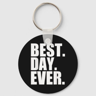 Best Day Ever Funny Sayings Event Key Ring