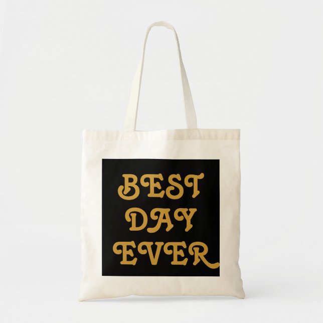 Best Day Ever Gold & Black Tote Bag (Front)