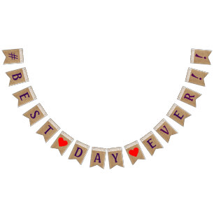 #Best Day Ever On Burlap and Lace Look Bunting