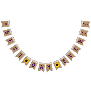 #Best Day Ever On Burlap Sunflowers and Lace Look Bunting