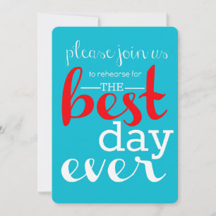 Best Day Ever Rehearsal Invitation-- Aqua and Red Invitation