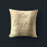 Best Day Ever Rose Gold Metallic Wedding Cushion<br><div class="desc">Best Day Ever Wedding Modern Girly Modern and Elegant Metallic Gold Party Pillow which is perfect for an elegant Wedding or Bridal Shower. This party pillow is perfect for a Bridal Shower Wedding Gift. If you need additional matching items,  please contact the designer.</div>