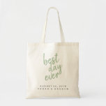 Best Day Ever Sage Green Wedding Tote<br><div class="desc">Wedding planning is all in the details! Wow your wedding guests or wedding party with these modern personalised tote bags. The fun "best day ever" script embodies the excitement of your special day and adds that special, personalised touch to your wedding. Plus, the text colour can be personalised to match...</div>