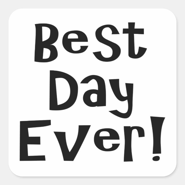 Best Day Ever! Square Sticker (Front)