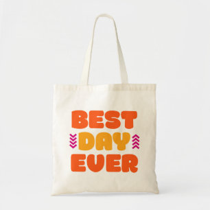 Best Day Ever. Tote Bag