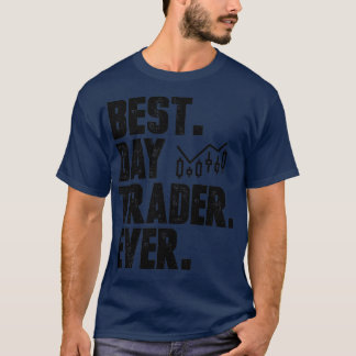 Best Day Trader Day Ever Stock Forex Trading 1 T-Shirt