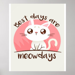 Best Days Are Meow Days,Cute Kitten Cat Lover Gift Poster