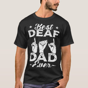 Best Deaf Dad Ever Deaf Pride T-Shirt