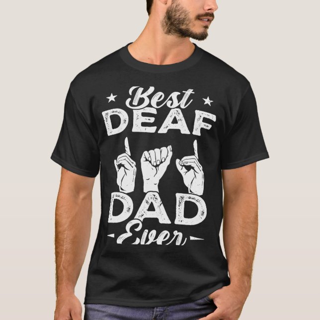 Best Deaf Dad Ever Deaf Pride T-Shirt (Front)