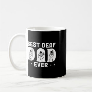 Best Deaf Dad Ever Design For Deaf Community Deafe Coffee Mug