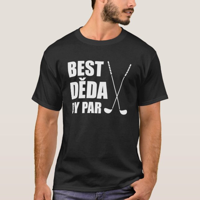 Best Deda By Par Czech Grandpa Golfer Pun T-Shirt (Front)