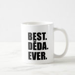 Best Deda Ever Czech Grandfather Coffee Mug<br><div class="desc">Best Deda Ever Czech Grandfather. A great mug for a Czech grandpa. Let Deda know that he's the greatest! Great for a Czech man who's proud of his grandchildren!</div>