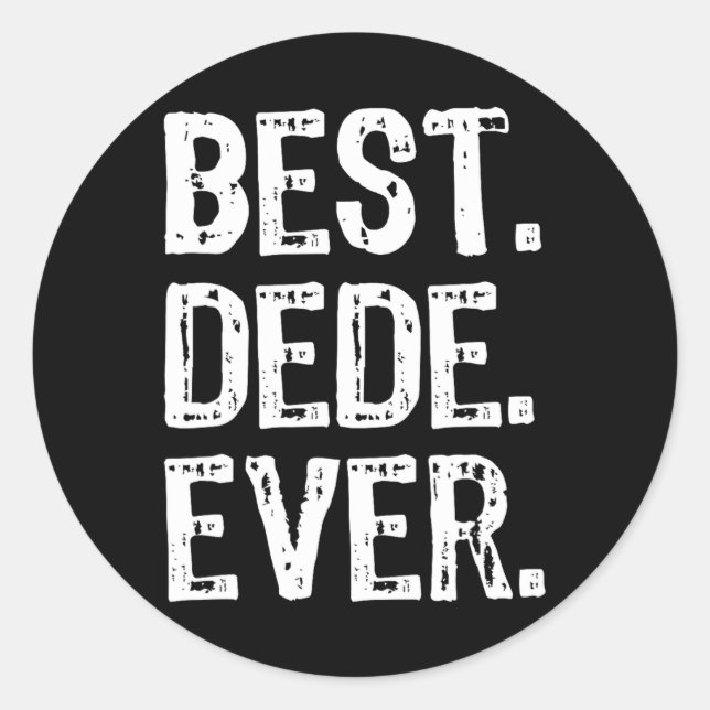 Best Dede Ever Funny Cool  Classic Round Sticker (Front)