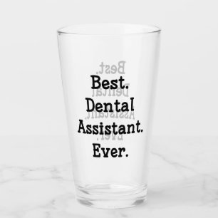 Best. Dental Assistant. Ever. Glass