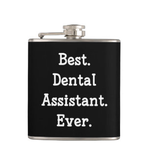 Best. Dental Assistant. Ever. Hip Flask