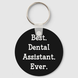 Best. Dental Assistant. Ever. Key Ring