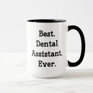 Best. Dental Assistant. Ever. Mug